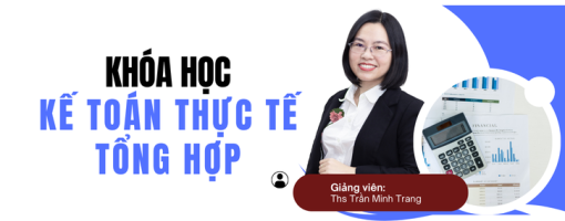 Khoá học kế toán thực hành CƠ BẢN